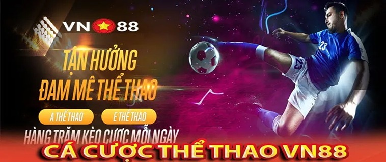 Trải Nghiệm Cá Cược Thể Thao VN88 Với Tỷ Lệ Kèo Cực Hấp Dẫn